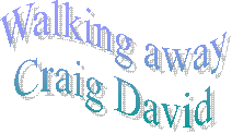 Walking away
Craig David